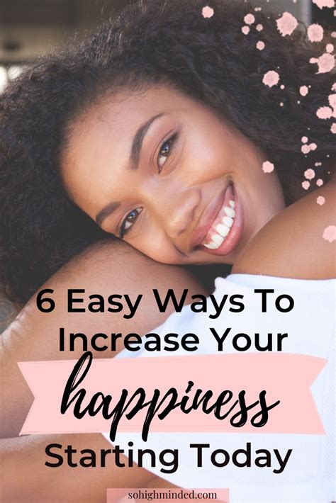 6 Easy Ways To Increase Your Happiness Starting Today So High Minded