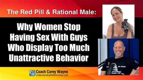 Why Women Stop Having Sex With Guys Who Display Too Much Unattractive Behavior Youtube
