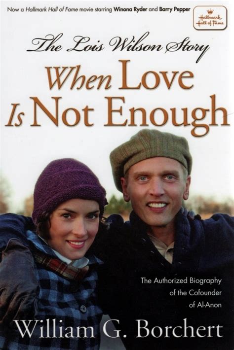 Intelligence is a gift not every one can have. The Lois Wilson Story When Love Is Not Enough