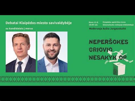 Klaipėdos miesto savivaldybės kandidatų į merus lemiama dvikova YouTube