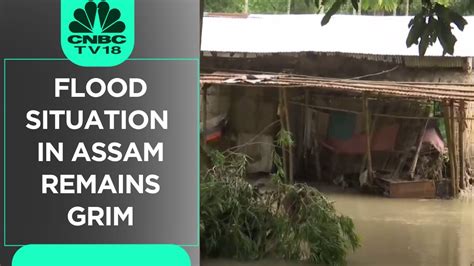 Assam Floods 2023 Flood Situation In Assam Remains Grim Cnbctv18