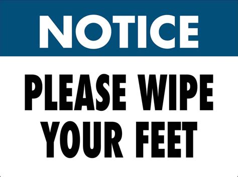 Notice Please Wipe Your Feet Sign New Signs