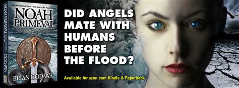 noah facts 3 did angels have sex with humans before the flood godawa