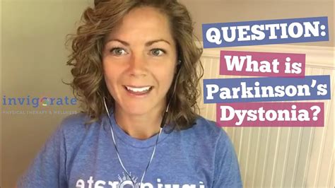What Is Parkinsons Dystonia Youtube