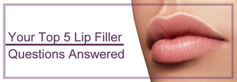 Top 5 Most Common Lip Filler Questions Style Vanity