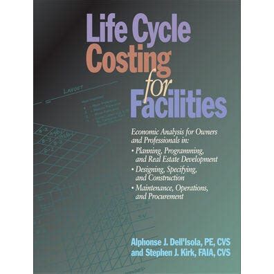 To understand this, it's important to go over what a life cycle cost is, the benefits of life cycle costing. Life Cycle Costing for Facilities