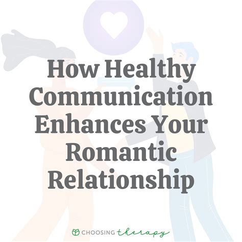 how healthy communication enhances your romantic relationship
