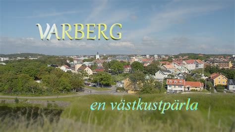 In varberg the coast changes from wide sandy beaches to rocky terrain that continues north into the bohuslän archipelago and as far as the north cape. Varberg - en västkustpärla - Trailer - YouTube