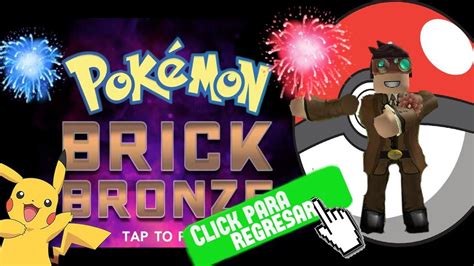 El Posible Regreso De Pokemon Brick Bronze Youtube