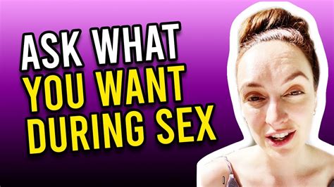 How To Ask For What You Want During Sex Youtube
