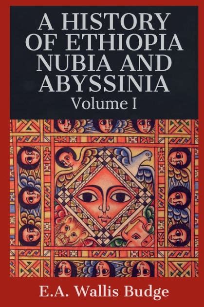 A History Of Ethiopia Nubia And Abyssinia By E A Wallis Budge