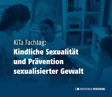 kita fachtag kindliche sexualität und prävention sexualisierter gewalt wissenschaftliche