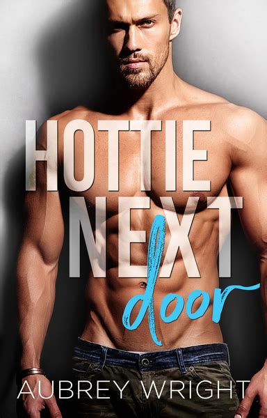 Hottie Next Door By Aubrey Wright Goodreads