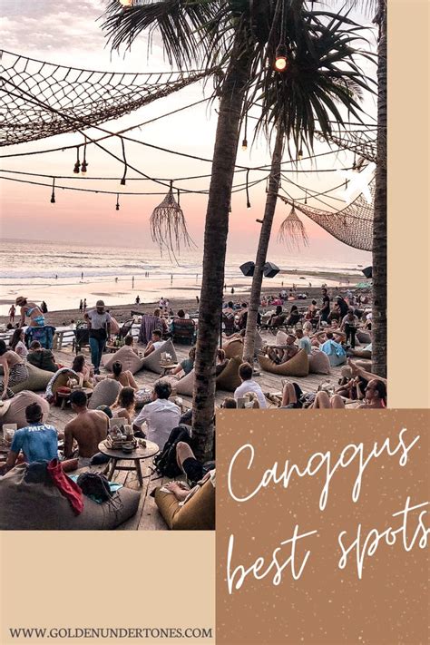 Canggus Best Hangout Spots Golden Undertones Canggu Beach Bali Travel Canggu Bali