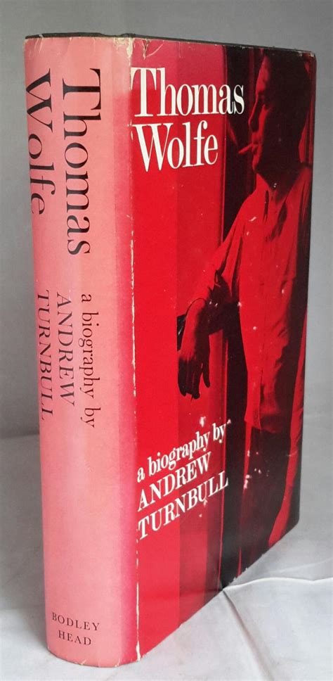 Thomas Wolfe A Biography By Turnbull Andrew 1968 Addyman Books