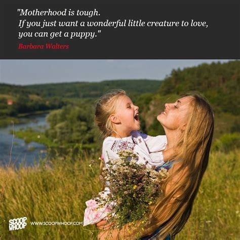 30 Quotes About Motherhood Thatll Make You Want To Tell
