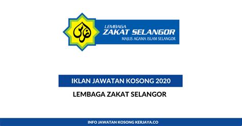 Info kekosongan ini adalah seperti yang diiklankan. Jawatan Kosong Terkini Lembaga Zakat Selangor • Kerja ...