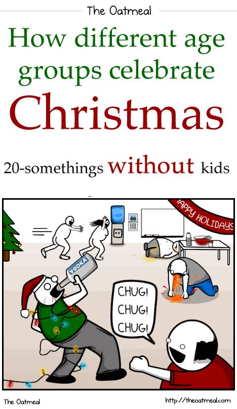 How Different Age Groups Celebrate Christmas By The Oatmeal Dies Und Das