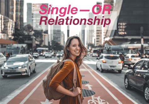 Being Single Vs In A Relationship Which One Is Better