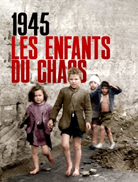 1945 Les Enfants Du Chaos En Streaming Gratuit