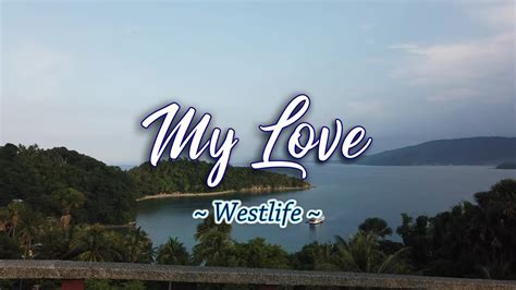 My Love Karaoke Version As Popularized By Westlife Youtube