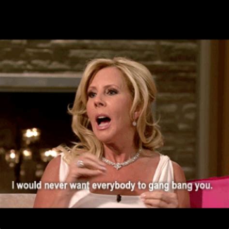 17 Best Images About Real Housewives Quotes And Random Insanity My