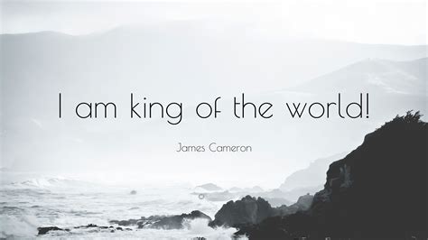 James Cameron Quote I Am King Of The World
