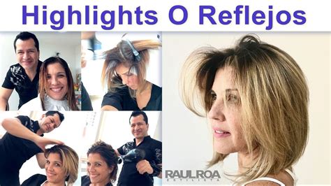 Highlights O Reflejos RAUL ROA ESTILISTA YouTube