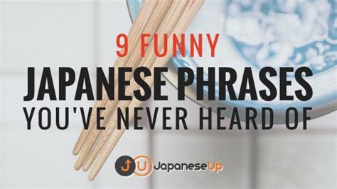 9 Funny Japanese Phrases Youve Never Heard Of Japaneseup