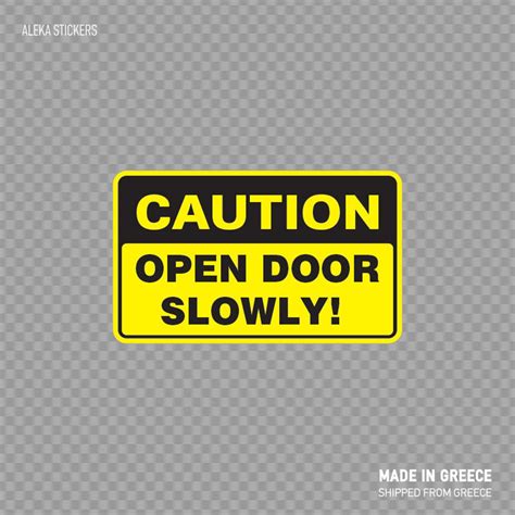 Decal Sticker Caution Open Door Slowly Information Sign Etsy