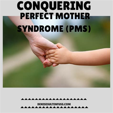 Conquering Perfect Mother Syndrome Once And For All