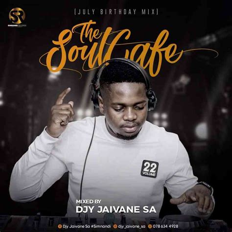 Download Dj Jaivane Thesoulcafe Vol 22 July Birthday Mix Zamusic