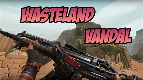 Wasteland Vandal Skin Gameplay Valorant Wasteland Skins Youtube
