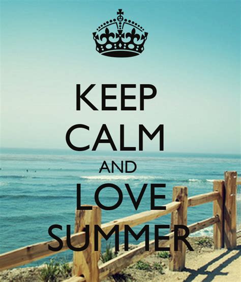 Keep Calm And Love Summer Keep Calm And Carry On Image Generator