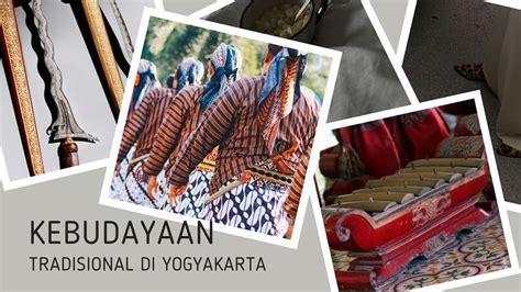 Kebudayaan Tradisional Di Yogyakarta Memelihara Warisan Leluhur