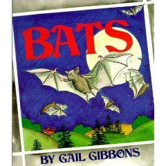 Most use echolocation to catch prey and to find their way about. Bats by Gail Gibbons: A non-fiction informational book about Bats. Good diagraoms and ...