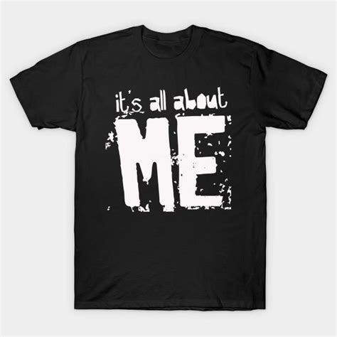 Buy Unisex Fashion Tshirt Its All About Me Funny Humor T Shirt Print Tshirt Plus Size Xs 6xl T