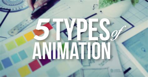 The 5 Types Of Animation A Beginners Guide