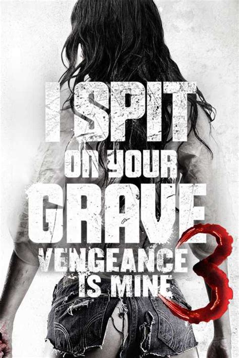 I Spit On Your Grave Iii Vengeance Is Mine 2015 Justaddcola The