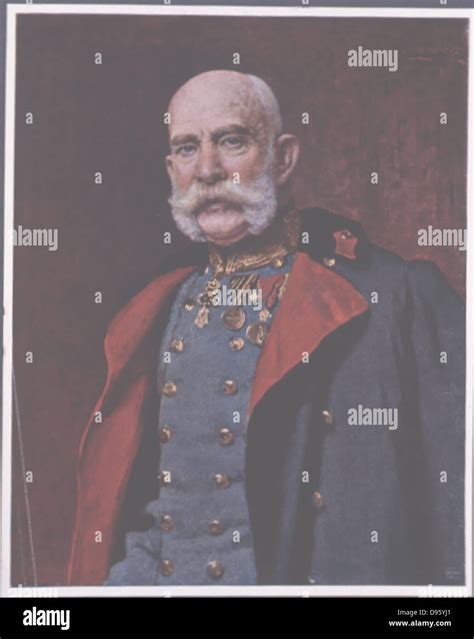 Franz Joseph I 1830 1916 Emperor Of Austria From 1848 After The
