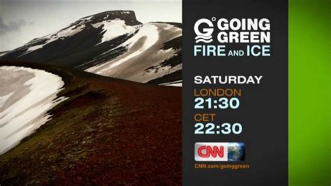 Cnn International Going Green Fire And Ice Promo Youtube