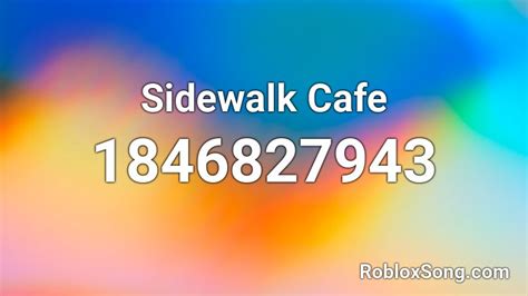 Sidewalk Cafe Roblox Id Roblox Music Codes