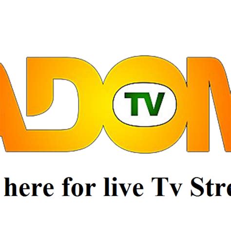 Adom Tv Live Adomtv