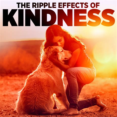 The Ripple Effects Of Kindness Happiness Podcast