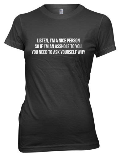 If I M An Asshole You Need To Ask Yourself Why Damen Lustiges T Shirt