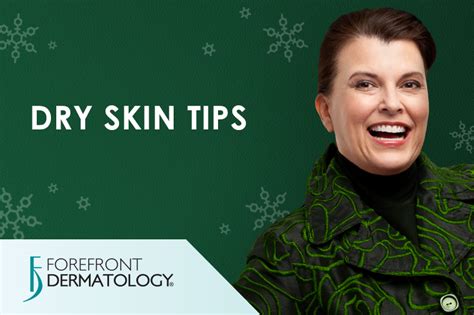 Banish Dry Skin With These 4 Easy Tips Forefront Dermatology