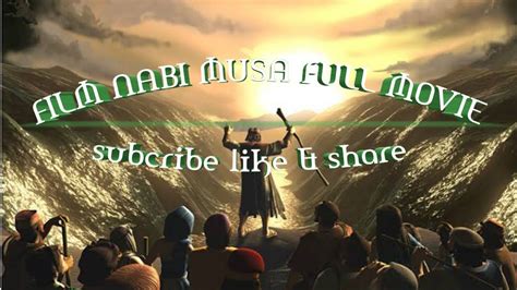 Film Nabi Musa As Part 1 Youtube