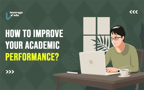 How To Improve Your Academic Performance Leverage Edu