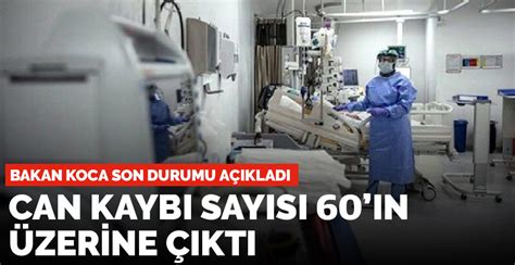 Türkiye koronavirüs tablosunda son durum Günlük ölüm sayısı 60 ı geçti