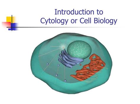 Ppt Introduction To Cytology Or Cell Biology Powerpoint Presentation